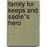 Family for Keeps and Sadie''s Hero door Margaret Daley