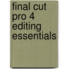 Final Cut Pro 4 Editing Essentials by Tom Wolsky