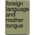 Foreign Language and Mother Tongue