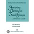 Fostering Learning in Small Groups