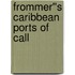 Frommer''s Caribbean Ports of Call