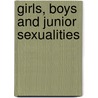 Girls, Boys and Junior Sexualities door Emma Renold