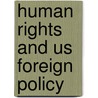 Human Rights And Us Foreign Policy door Jan Hancock