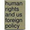 Human Rights And Us Foreign Policy by Jan Hancock