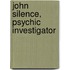John Silence, Psychic Investigator