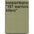 Katalambano "187 Warriors Killers"