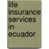 Life Insurance Services in Ecuador