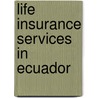 Life Insurance Services in Ecuador by Inc. Icon Group International