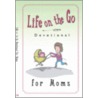 Life on the Go Devotional for Moms door Harrison House