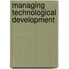 Managing Technological Development by Hakan Hakansson