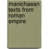 Manichaean Texts from Roman Empire door Samuel N.C. Lieu