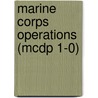 Marine Corps Operations (mcdp 1-0) door United States Marine Corps
