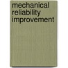 Mechanical Reliability Improvement door Robert Eugene Little
