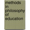 Methods in Philosophy of Education door John Ponsford White