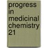 Progress In Medicinal Chemistry 21