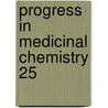 Progress In Medicinal Chemistry 25 by Unknown