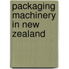 Packaging Machinery in New Zealand door Inc. Icon Group International