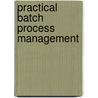 Practical Batch Process Management door Mike Barker