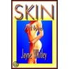 Skin - A Novel of Erotica (erotic) by Jayne Whitley
