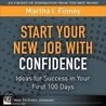 Start Your New Job with Confidence by Martha I. Finney