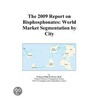 The 2009 Report on Bisphosphonates by Inc. Icon Group International