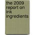 The 2009 Report on Ink Ingredients