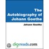 The Autobiography of Johann Goethe