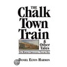 The Chalk Town Train & Other Tales door Elton Harmon Daniel Elton Harmon