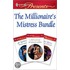 The Millionaire''s Mistress Bundle