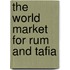 The World Market for Rum and Tafia