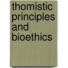 Thomistic Principles and Bioethics door Jason T. Eberl