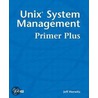Unix System Management Primer Plus door Jeffrey S. Horwitz