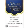 Values, Prosperity, and the Talmud door Larry Kahaner