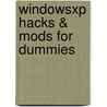 Windowsxp Hacks & Mods For Dummies door Woody Leonhard