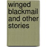 Winged Blackmail and Other Stories door Jack London