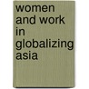 Women and Work in Globalizing Asia door Sally Gills