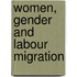 Women, Gender and Labour Migration