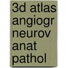 3D Atlas Angiogr Neurov Anat Pathol door Neil M. Borden
