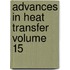 Advances In Heat Transfer Volume 15