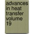 Advances In Heat Transfer Volume 19