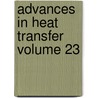 Advances In Heat Transfer Volume 23 door James P. Hartnett