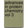 Advances In Protein Chemistry Vol 3 door Chris M. Anson