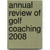 Annual Review of Golf Coaching 2008