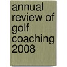 Annual Review of Golf Coaching 2008 by Multi-Science Publishing