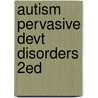 Autism Pervasive Devt Disorders 2ed door Fred R. Volkmar