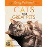 Bring Me Home! Cats Make Great Pets door Margaret H. Bonham