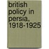 British Policy in Persia, 1918-1925