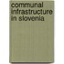Communal Infrastructure in Slovenia