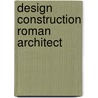 Design Construction Roman Architect door Edson Armi