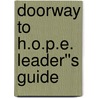 Doorway to H.O.P.E. Leader''s Guide door Dr. David R. Grimm